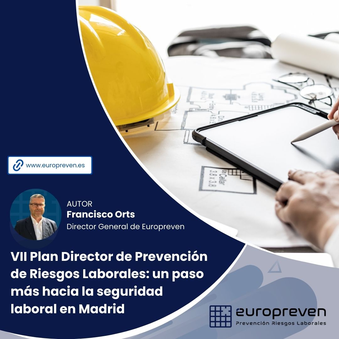 VII Plan Director de Prevención de Riesgos Laborales: un paso más hacia la seguridad laboral en Madrid